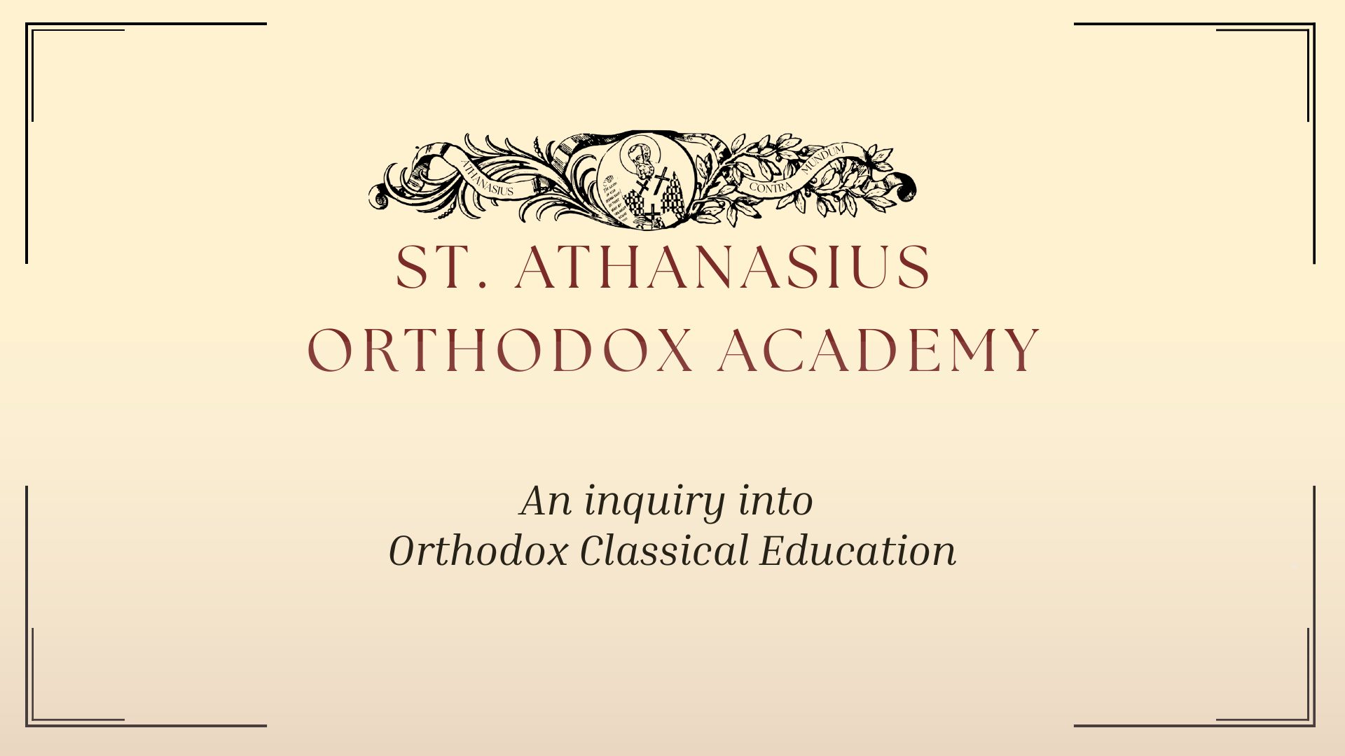 Title slide: St. Athanasius Orthodox Academy, an inquiry into Orthodox classical education